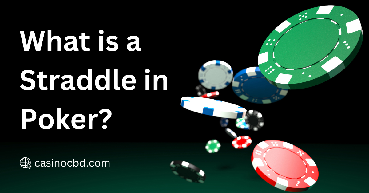 What is a Straddle in Poker? How It Works?