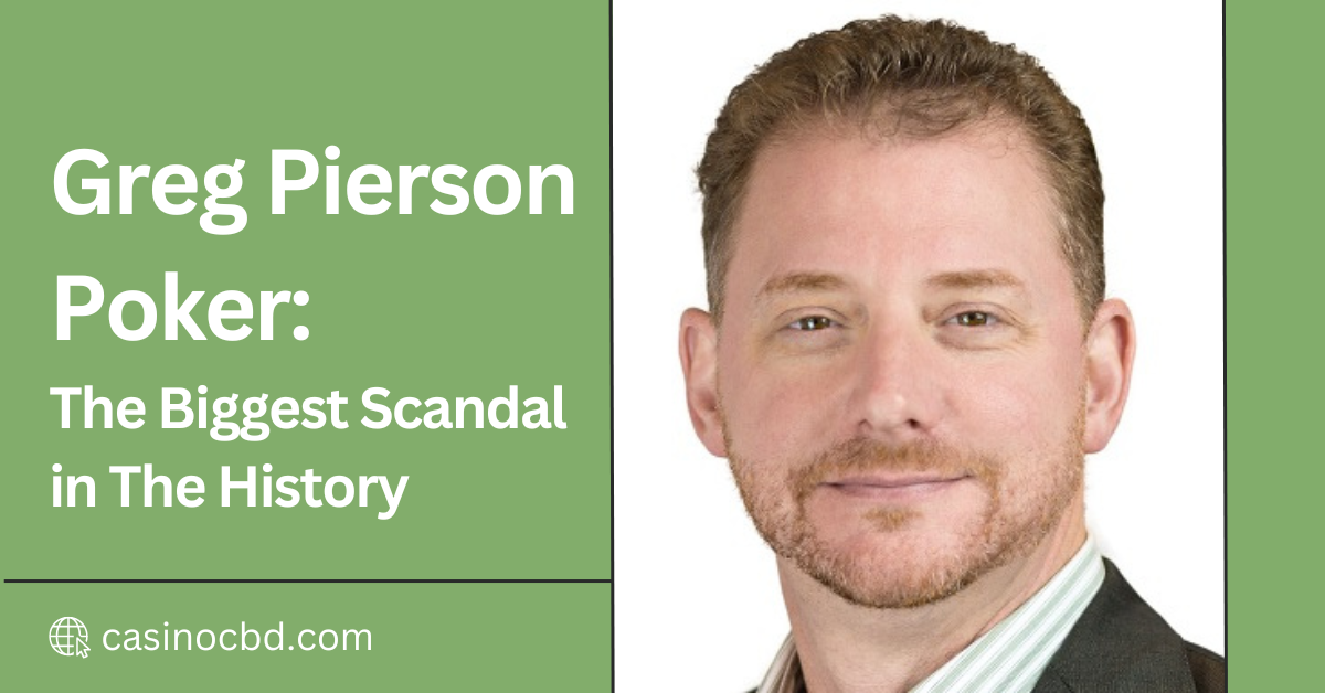 Greg Pierson Poker All Controversies: The Biggest Scandals in the History of Online Poker