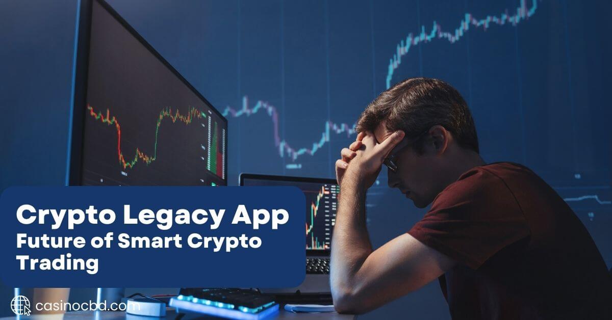 Crypto-Legacy.app Software: The Future of Smart Crypto Trading